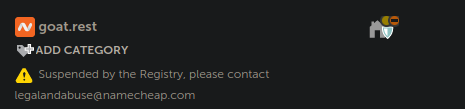 A screenshot of the entry for "goat.rest" in my Namecheap dashboard. Below the domain name, it reads "Suspended by the Registry, please contact legalandabuse@namecheap.com"